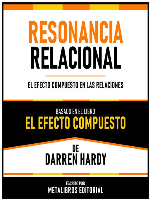 Title details for Resonancia Relacional--Basado En El Libro El Efecto Compuesto De Darren Hardy by Metalibros Editorial - Available